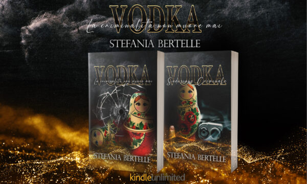 “Vodka – La criminalità non muore mai” di Stefania Bertelle